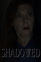 Shadowed (film) - Réalisateurs, Acteurs, Actualités