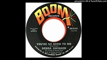Debra Swisher - You're so Good to Me [stereo] - YouTube