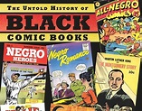 Rants & Raves: THE UNTOLD HISTORY OF BLACK COMIC BOOKS