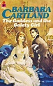 Barbara Cartland / Francis Marshall, The Goddess and the Gaiety Girl ...