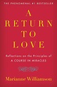 A Return to Love: Reflections on the Principles of ‘A Course in ...