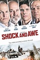 Shock and Awe (2018) - Posters — The Movie Database (TMDb)