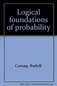 Logical foundations of probability: Carnap, Rudolf: Amazon.com: Books