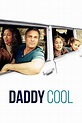 Daddy Cool (film) - Réalisateurs, Acteurs, Actualités