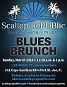 Sunday, March 25 – Blues Brunch – Scallop Republic