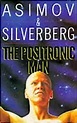 The Positronic Man: Isaac Asimov and Robert Silverberg: 9780330330589 ...