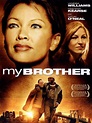 My Brother - 2006 filmi - Beyazperde.com
