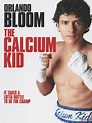 The Calcium Kid (2004) - Rotten Tomatoes