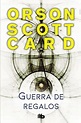 GUERRA DE REGALOS - SAGA ENDER #5 [SCI] / ORSON SCOTT CARD - Trayecto ...