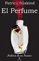 Leer para comprender el mundo: El Perfume - Patrick Süskind - Descarga ...