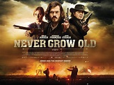 Affiche du film Never Grow Old - Photo 1 sur 19 - AlloCiné