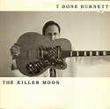 T Bone Burnett – The Killer Moon (1988, Vinyl) - Discogs