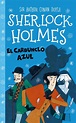 SHERLOCK HOLMES: EL CARBUNCLO AZUL | ARTHUR CONAN DOYLE | Casa del ...