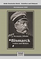 Reichskanzler Otto von Bismarck - Leben und Wirken // Reihe Deutsches ...