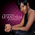 Le'Andria Johnson - The Awakening of Le'Andria Johnson | iHeart