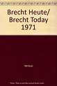 Brecht Heute/ Brecht Today 1971: Various: Amazon.com: Books