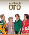Las chicas de oro (ES) - Serie 2010 - SensaCine.com
