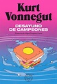 Desayuno de campeones / Breakfast of Champions: A Novel by Kurt ...