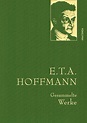 E.T.A. Hoffmann – E.T.A. Hoffman: Gesammelte Werke — Download