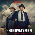 ‎The Highwaymen (Music from the Netflix Film) by Thomas Newman on Apple ...
