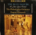 Eugene Ormandy Conducts The Philadelphia Orchestra / Strauss - The Blue ...