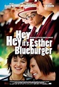 Hey Hey It's Esther Blueburger (2008) - FilmAffinity