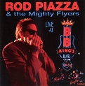 Rod Piazza & The Mighty Flyers - Live At B.B. King's Blues Club ...