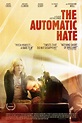 The Automatic Hate (2016) - Posters — The Movie Database (TMDB)