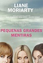 Pequenas Grandes Mentiras, Liane Moriarty - Livro - Bertrand
