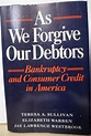 Amazon.com: As We Forgive Our Debtors: Bankruptcy and Consumer Credit ...