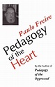 Pedagogy Of The Heart by Paulo Freire | 9780826411310 | Paperback ...