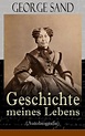 George Sand: Geschichte meines Lebens (Autobiografie) - Vollständige ...