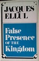 False presence of the kingdom by Jacques Ellul | Goodreads