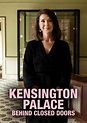 Kensington Palace: Behind Closed Doors | TVmaze