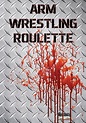 Watch Arm Wrestling Roulette (2019) - Free Movies | Tubi
