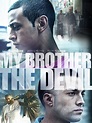 My Brother the Devil (2012) - Rotten Tomatoes