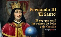 Fernando III 'El Santo', el rey que unió los reinos de León y de Castilla