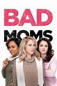 Bad Moms (2016) - Posters — The Movie Database (TMDB)