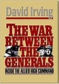 The War Between the Generals: Inside the Allied High Command by David ...
