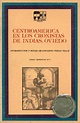 Centro América en los cronistas de Indias. Oviedo II, Gonzalo Fernández ...
