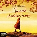 Tausend strahlende Sonnen by Khaled Hosseini | Goodreads