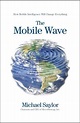 The Mobile Wave: How Mobile Intelligence Will Change Everything by ...
