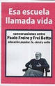 Esa escuela llamada vida, de Frei Betto, Paulo Freire y Ricardo Kotscho