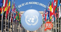 Día de las Naciones Unidas | Ideas Que Ayudan