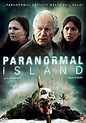 PARANORMAL ISLAND: Film Review - THE HORROR ENTERTAINMENT MAGAZINE