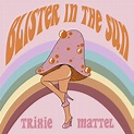 Trixie Mattel, Blister In The Sun (Single) in High-Resolution Audio ...