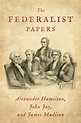 Read The Federalist Papers Online by Alexander Hamilton, John Jay, and ...