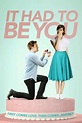 ‎It Had to Be You (2016) directed by Sasha Gordon • Reviews, film ...