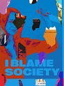 I Blame Society (2020)