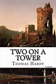 Two on a Tower Annotatedillustrated by Thomas Hardy | Goodreads